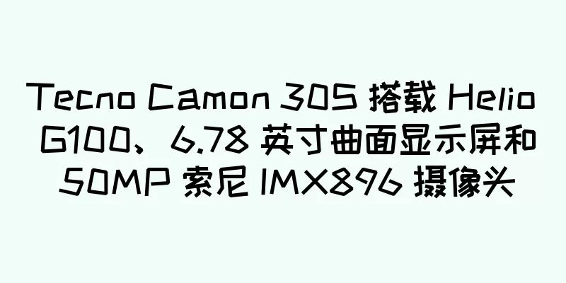 Tecno Camon 30S 搭载 Helio G100、6.78 英寸曲面显示屏和 50MP 索尼 IMX896 摄像头