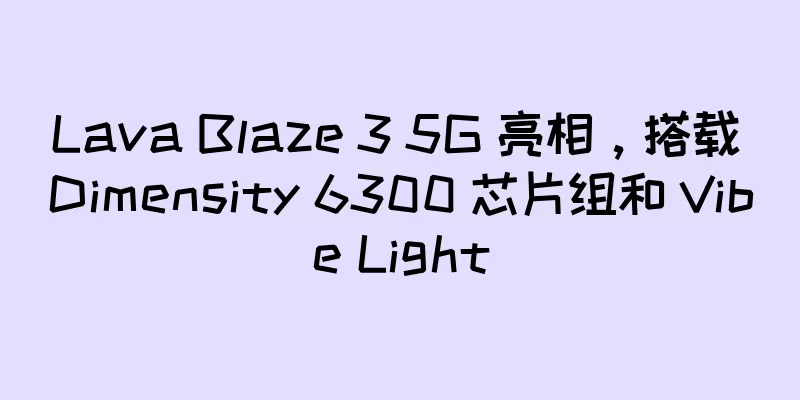 Lava Blaze 3 5G 亮相，搭载 Dimensity 6300 芯片组和 Vibe Light